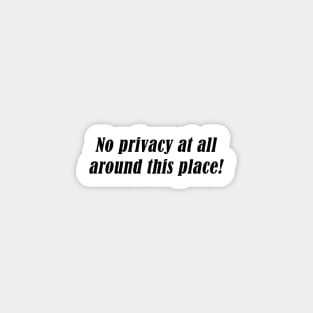 No privacy at all around this place! Sticker